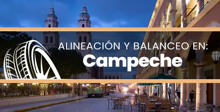 ALINEACIÓN Y BALANCEO CAMPECHE