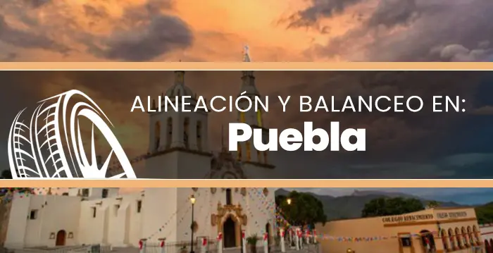 ALINEACIÓN Y BALANCEO PUEBLA